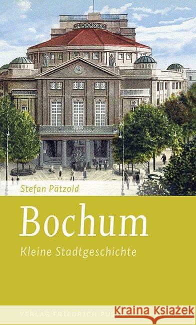 Bochum : Kleine Stadtgeschichte Pätzold, Stefan 9783791729299