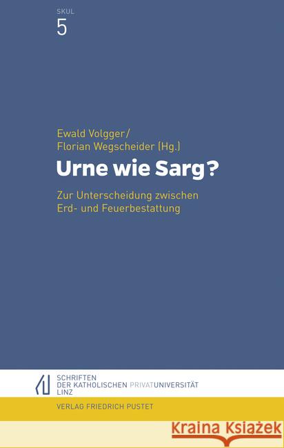 Urne wie Sarg? : Zur Unterscheidung zwischen Erd- und Feuerbestattung Volgger, Ewald 9783791730127