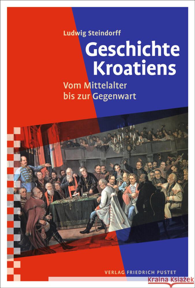 Geschichte Kroatiens : Vom Mittelalter bis zur Gegenwart Steindorff, Ludwig 9783791731322