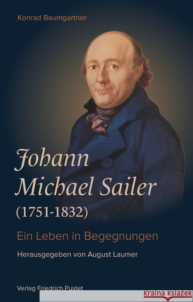 Johann Michael Sailer (1751-1832) Baumgartner, Konrad 9783791733104 Pustet, Regensburg