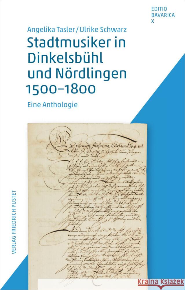 Stadtmusiker in Dinkelsbühl und Nördlingen 1500-1800 Tasler, Angelika, Schwarz, Ulrike 9783791733555 Pustet, Regensburg