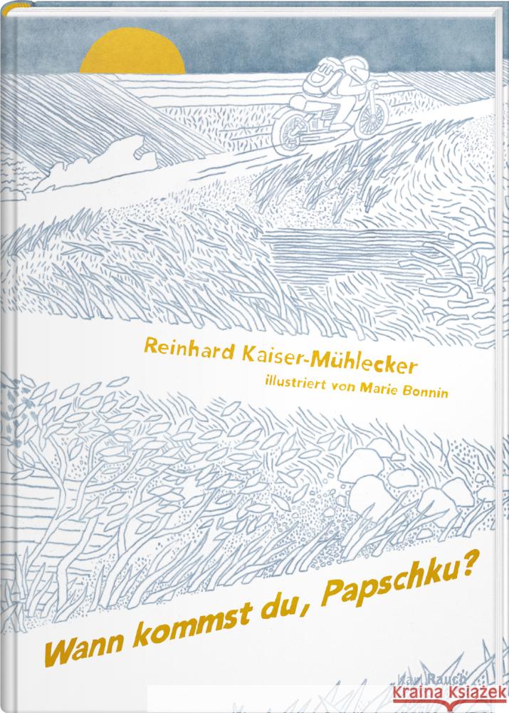 Wann kommst du, Papschku? Kaiser-Mühlecker, Reinhard 9783792003800 Rauch