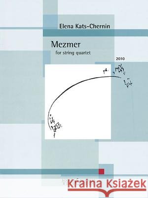 Mezmer (2010): For String Quartet Kats-Chernin, Elena 9783793140207