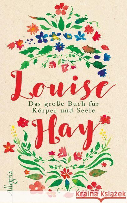 Das große Buch für Körper und Seele Hay, Louise L. 9783793423270 Allegria