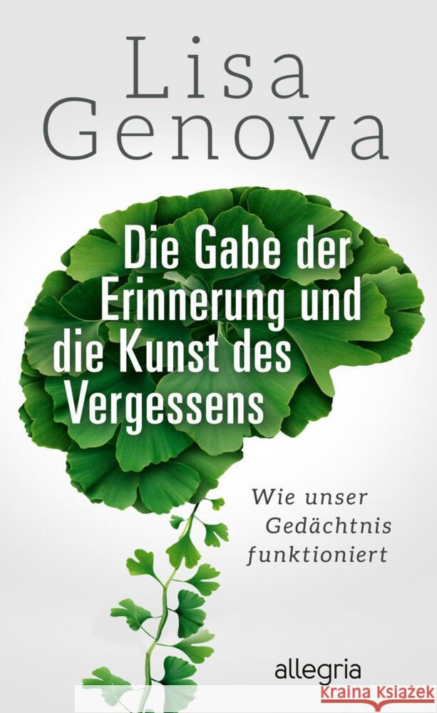 Die Gabe der Erinnerung und die Kunst des Vergessens Genova, Lisa 9783793424383