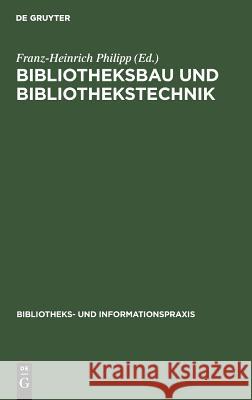 Bibliotheksbau und Bibliothekstechnik  9783794040117 K G Saur