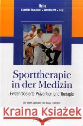 Sporttherapie in der Medizin : Evidenzbasierte Prävention und Therapie Halle, Martin Schmidt-Trucksäß, Arno Hambrecht, Rainer 9783794524556