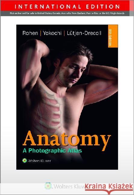 Anatomy : A Photographic Atlas Rohen, Johannes W.; Yokochi, Chihiro; Lütjen-Drecoll, Elke 9783794529827