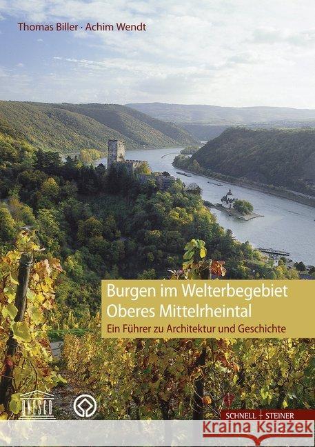 Burgen Im Welterbegebiet Oberes Mittelrheintal: Ein Fuhrer Zu Architektur Und Geschichte Biller, Thomas 9783795424466 Schnell & Steiner