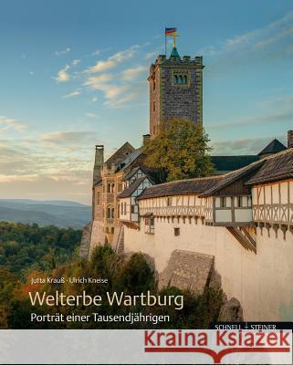 Welterbe Wartburg: Portrat Einer Tausendjahrigen Wartburg-Stiftung 9783795431860