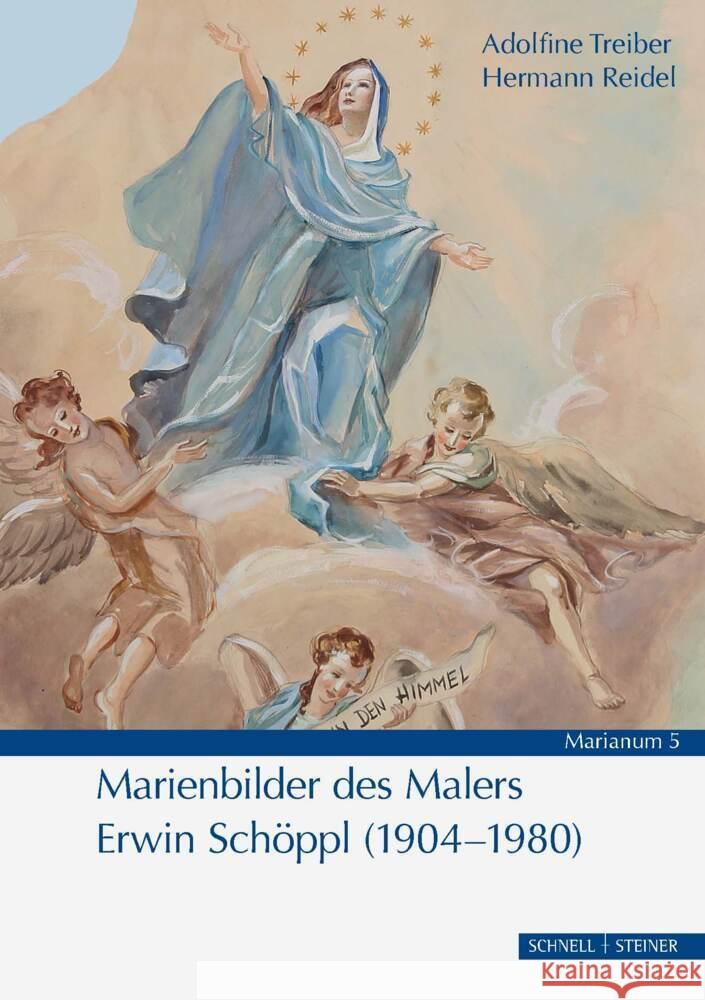 Marienbilder Des Malers Erwin Schoppl (1904-1980) Hermann Reidel Adolfine Treiber 9783795436827 Schnell & Steiner