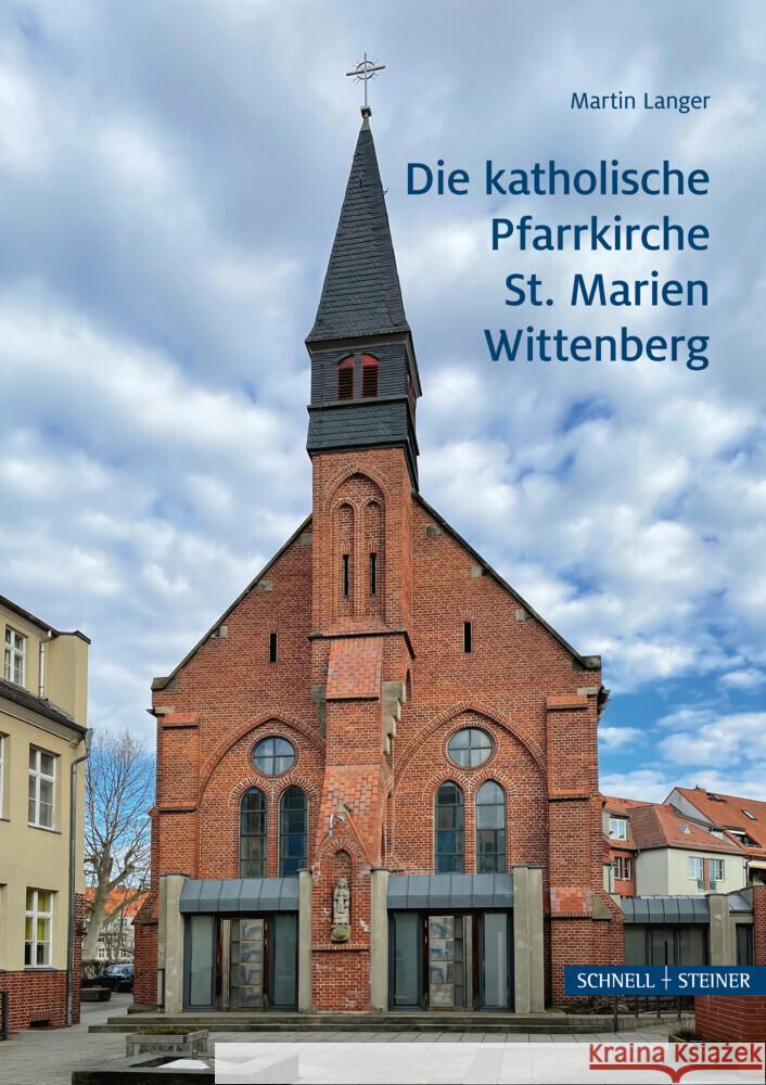 Die Katholische Pfarrkirche St. Marien Wittenberg Langer, Martin 9783795437299 Schnell & Steiner