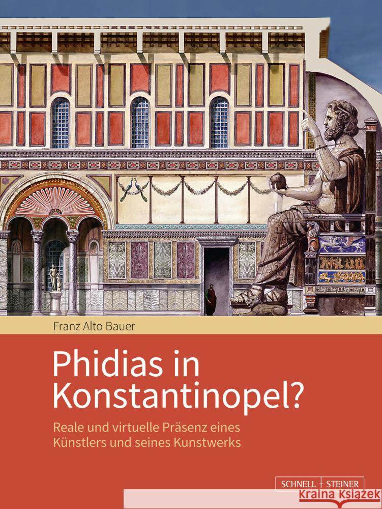 Phidias in Konstantinopel?: Reale Und Virtuelle Prasenz Eines Kunstlers Und Seines Kunstwerks Schnell &. Steiner 9783795439200 Schnell & Steiner