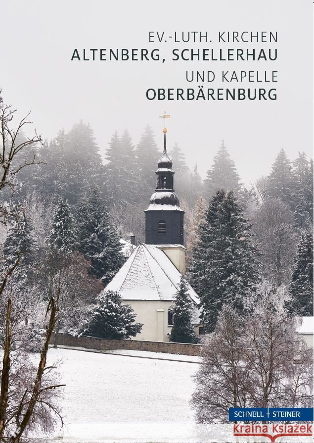 Schellerhau (Altenberg) & Altenberg (Erzgebirge) & Oberbärenburg Zerbe, Doreen 9783795472573 Schnell & Steiner