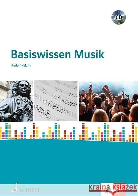 Basiswissen Musik, m. CD-ROM/Audio : Für den Unterricht an allgemeinbildenden Schulen Nykrin, Rudolf 9783795708115 Schott Music, Mainz