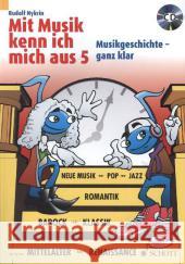 Mit Musik kenn ich mich aus, m. Audio-CD. Bd.5 : Musikgeschichte ganz klar Nykrin, Rudolf 9783795708740