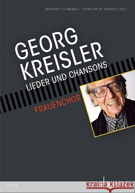 Lieder und Chansons, Chorgesang und Klavier. Bd.2 : Frauenchor (SSAA). Chorbuch Kreisler, Georg 9783795711863