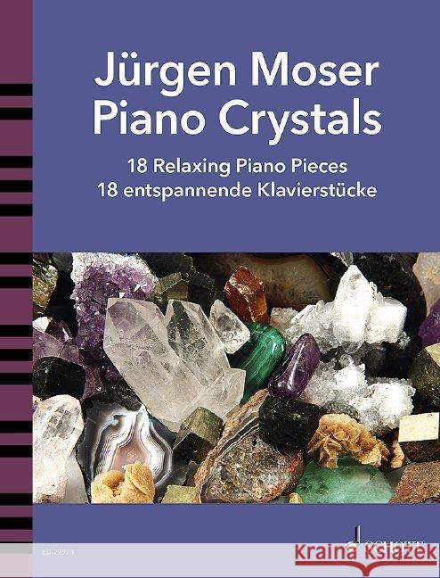 Piano Crystals : 18 Relaxing Piano Pieces. Klavier solo. Spielbuch Moser, Jürgen 9783795714949