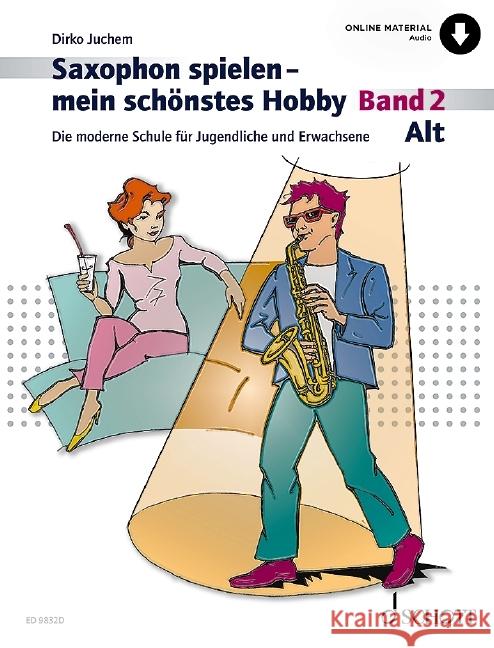 Saxophon spielen - mein schönstes Hobby Juchem, Dirko 9783795720971 Schott Music, Mainz