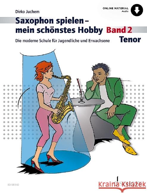 Saxophon spielen - mein schönstes Hobby Juchem, Dirko 9783795722920 Schott Music, Mainz