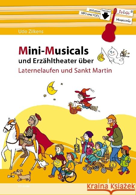 Mini-Musicals und Erzähltheater über Laternelaufen und Sankt Martin Zilkens, Udo 9783795722975 Schott Music, Mainz