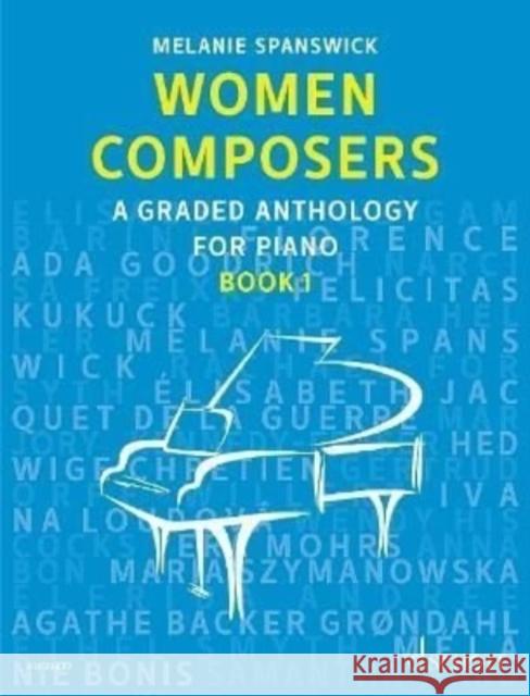 Women Composers: A Graded Anthology for Piano Melanie Spanswick 9783795725488 Schott Music Ltd