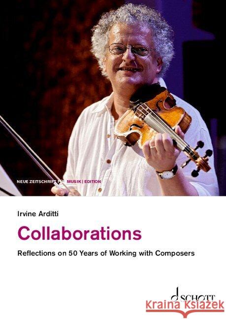 Collaborations Arditti, Irvine 9783795726126 Schott Music, Mainz