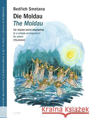 The Moldau: In a simple arrangement for piano Friedrich Smetana, Hans Gunter Heumann 9783795726843 Schott Musik International GmbH & Co KG