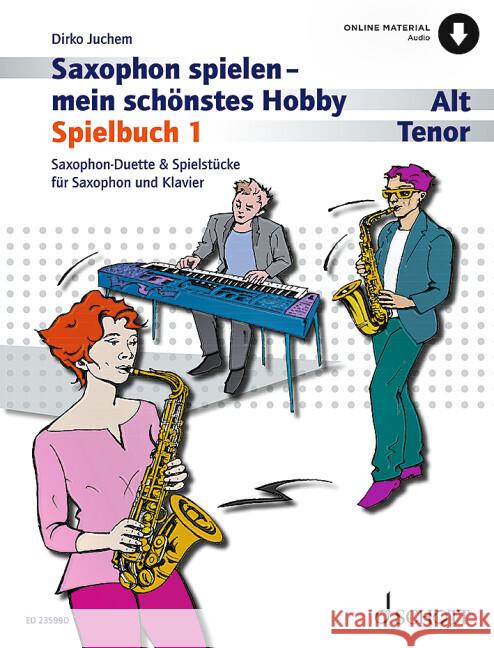 Saxophon spielen - mein schönstes Hobby Juchem, Dirko 9783795726874 Schott Music, Mainz