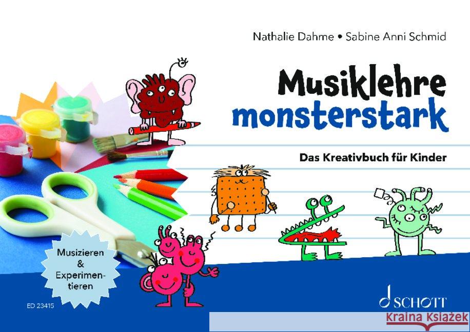 Musiklehre monsterstark Dahme, Nathalie, Schmid, Sabine Anni 9783795729356 Schott Music, Mainz