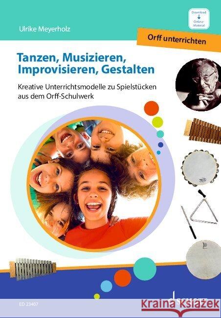 Tanzen, Musizieren, Improvisieren, Gestalten Meyerholz, Ulrike 9783795731205 Schott Music, Mainz