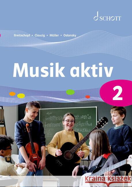 Musik aktiv 2 Breitschopf, Ferdinand, Claucig, Joachim, Müller, Paul 9783795733940