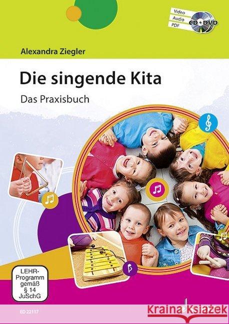 Die singende Kita, m. Audio-CD u. DVD : Das Praxisbuch Ziegler, Alexandra 9783795744571 Schott Music, Mainz
