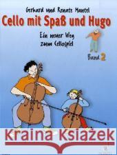 Cello mit Spaß und Hugo. Bd.2 : Ein neuer Weg zum Cellospiel Mantel, Gerhard Mantel, Renate  9783795751746 Schott Music, Mainz