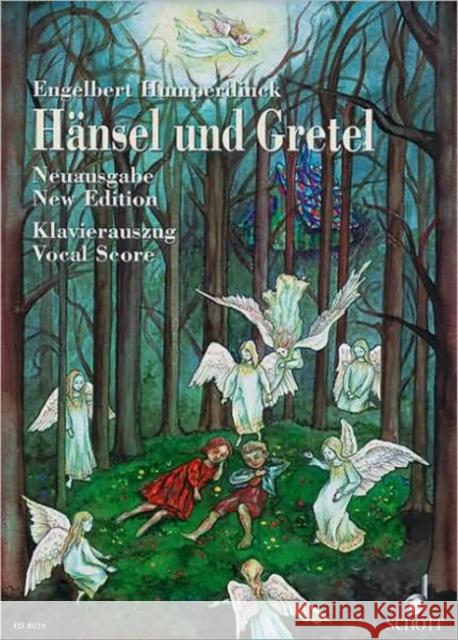 Hansel und Gretel: New Urtext Edition. Piano reduction. ENGELBE HUMPERDINCK 9783795751807 Schott