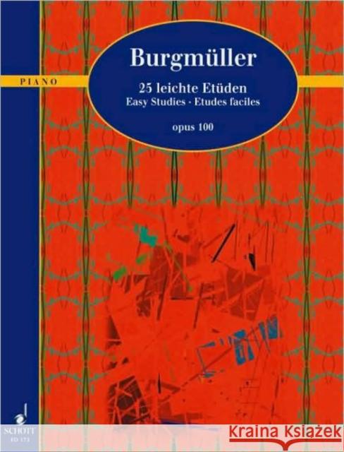 25 Etudes, Op. 100: For Piano Burgmuller, J. Friedrich 9783795752613 Schott Music, Mainz