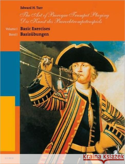 The Art of Baroque Trumpet Playing: Basic Exercises. Vol. 1. trumpet. Edward H. Tarr 9783795753771 SCHOTT MUSIC GmbH & Co KG, Mainz