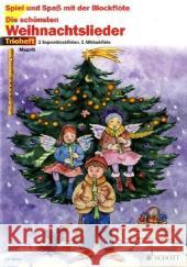 Die schönsten Weihnachtslieder, Trioheft, Für 2 Sopran- und 1 Altblockflöte, Spielpartitur : Sehr leicht Magolt, Marianne Magolt, Hans Roelcke, Christa 9783795754853 Schott Music, Mainz