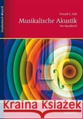 Musikalische Akustik : Ein Handbuch Hall, Donald E. Goebel, Johannes  9783795787370 Schott Music, Mainz