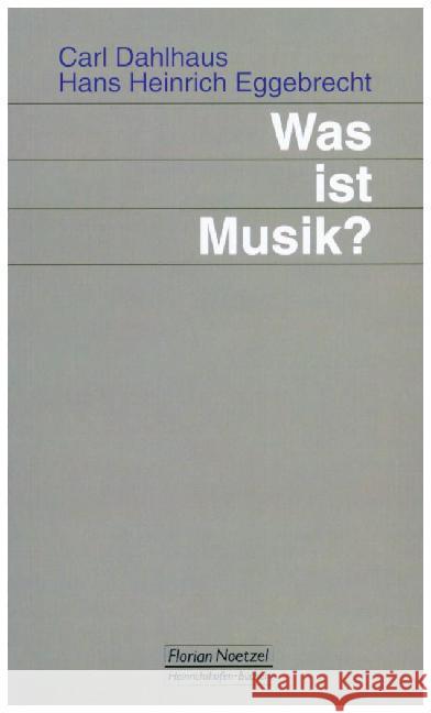 Was ist Musik? Dahlhaus, Carl Eggebrecht, Hans H.  9783795904654