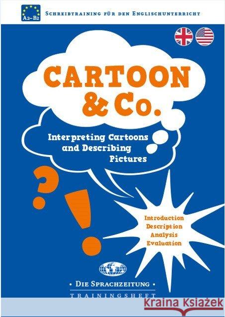 Cartoon & Co. : Interpreting Cartoons and Describing Pictures. Introduction, Description, Analysis, Evaluation Voigt, Oliver; Weinig-Gräßler, Annette 9783796110627 Schünemann