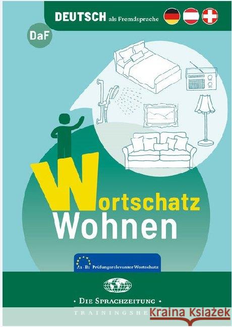 Wortschatz Wohnen : Prüfungsrelevanter Wortschatz A1 - B1. Deutsch als Fremdsprache Kunst, Sabine 9783796110641