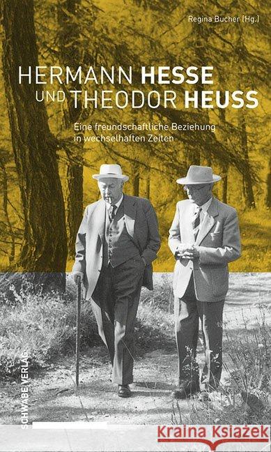 Hermann Hesse Und Theodor Heuss: Eine Freundschaftliche Beziehung in Wechselhaften Zeiten Bucher, Regina 9783796539718