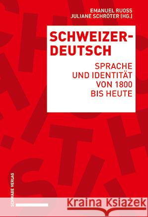 Schweizerdeutsch: Sprache Und Identitat Von 1800 Bis Heute Ruoss, Emanuel 9783796540356 Schwabe Verlagsgruppe AG Schwabe Verlag