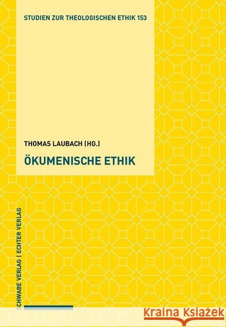 Okumenische Ethik Laubach, Thomas 9783796540486 Schwabe Verlag Basel