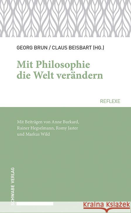 Mit Philosophie Die Welt Verandern: In Bildung Und Offentlichkeit Brun, Georg 9783796541629 Schwabe Verlag Basel