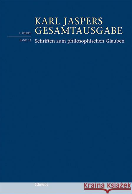 Schriften Zum Philosophischen Glauben Karl Jaspers Bernd Weidmann 9783796544644 Schwabe Verlagsgruppe AG