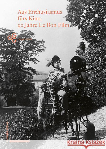 Aus Enthusiasmus Furs Kino!: 90 Jahre Le Bon Film Thomas Scharer Thomas Tode Dominique Rudin 9783796544828