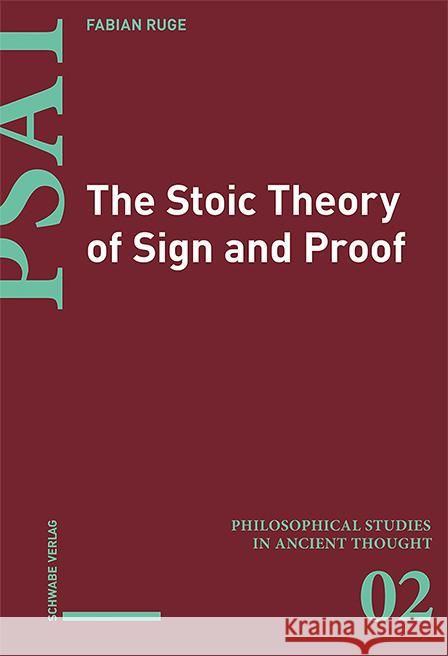 The Stoic Theory of Sign and Proof Fabian Ruge 9783796545559 Schwabe Verlagsgruppe AG Schwabe Verlag