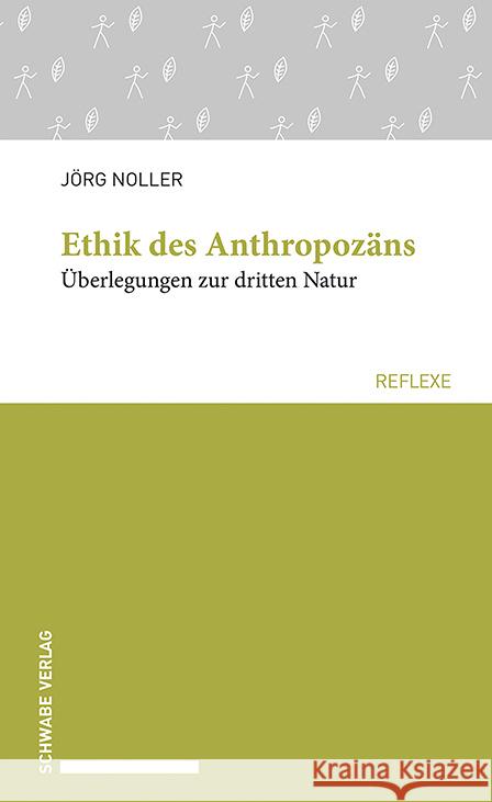 Ethik Des Anthropozans: Uberlegungen Zur Dritten Natur Jorg Noller 9783796547157